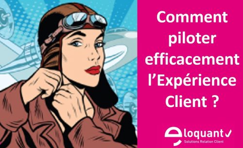 Comment piloter l'expérience client et améliorer la satisfaction client ? 7