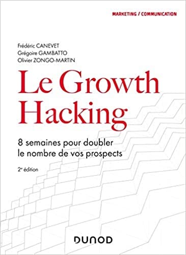 Qu'est ce que le Growth Hacking, 5