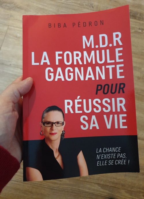 MDR, la formule Gagnante pour réussir sa vie - Le Livre de Biba Pedron 2 MDR, la formule Gagnante pour réussir sa vie - Le Livre de Biba Pedron 2