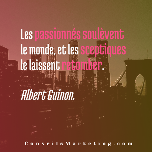 Les 300 Citations Marketing, et sur le développement personnel, parmi les plus inspirantes ! 396 Les 300 Citations Marketing, et sur le développement personnel, parmi les plus inspirantes ! 396