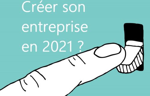 Créer son entreprise en 2021, est-ce une bonne idée ? 6