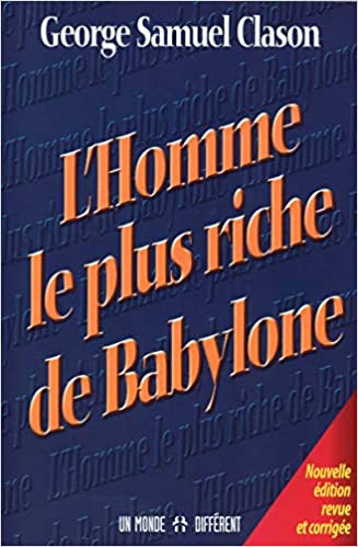 L'Homme le plus riche de Babylone, un livre pour apprendre à bien gérer ses finances par Georges Samuel Clason 5