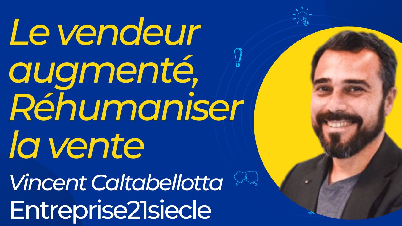 Pourquoi faut il réhumaniser la vente avec l'arrivée du vendeur augmenté boosté à l'IA? - Interview de Vincent Caltabellotta 1