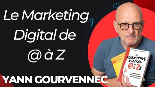 Le Marketing Digital de @ à Z : un nouvel ouvrage de référence sur le Marketing Digital - L'interview de Yann Gourvennec ! 5 le marketing de A à Z