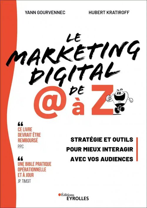 Le Marketing Digital de @ à Z : un nouvel ouvrage de référence sur le Marketing Digital - L'interview de Yann Gourvennec ! 2 Le Marketing Digital de @ à Z : un nouvel ouvrage de référence sur le Marketing Digital - L'interview de Yann Gourvennec ! 1