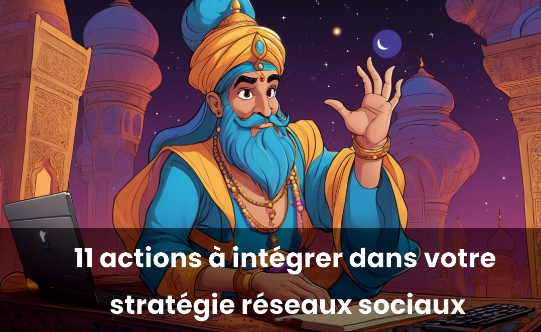 Comment construire une stratégie marketing sur les réseaux sociaux ? 11 actions à mettre en place dès demain 1