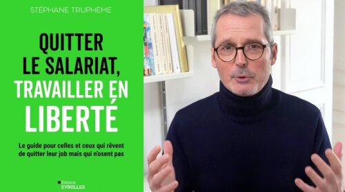Quitter le salariat, travailler en liberté… le guide pour celles et ceux qui rêvent de quitter leur job mais qui n’osent pas ! - Mon avis sur le livre de Stéphane Truphème 13 Quitter le salariat, travailler en liberté… le guide pour celles et ceux qui rêvent de quitter leur job mais qui n’osent pas ! - Mon avis sur le livre de Stéphane Truphème 13