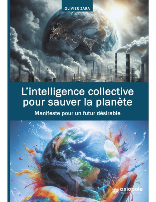 L'intelligence collective pour sauver la planète ! - Olivier Zara 15 L'intelligence collective pour sauver la planète ! - Olivier Zara 15