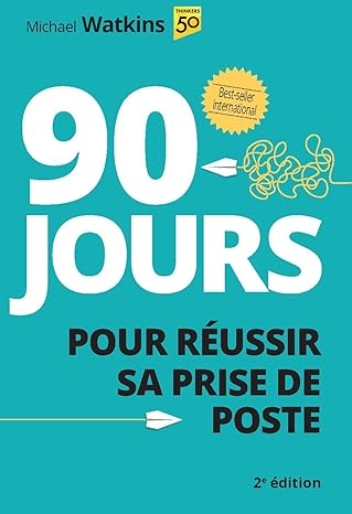 90 jours pour réussir sa prise de poste ! 3 90 jours pour réussir sa prise de poste ! 3