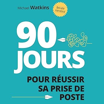 90 jours pour réussir sa prise de poste ! 1 90 jours pour réussir sa prise de poste ! 1