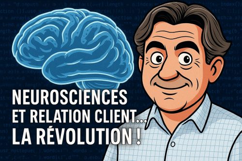 Neurosciences, relationnel et émotions : piliers de la relation client ! 26 neuroscience et relation client
