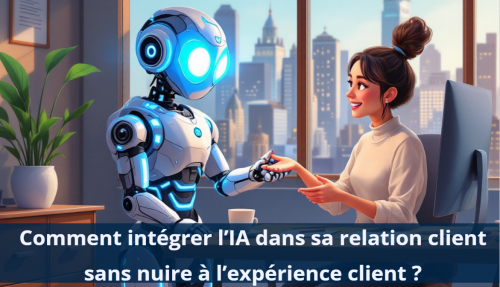 Qu'est-ce qu’une bonne relation client à l'ère de l'IA ? Choisissez le bon mix entre IA & relationnel ! 7 Qu'est-ce qu’une bonne relation client à l'ère de l'IA ? Choisissez le bon mix entre IA & relationnel ! 7