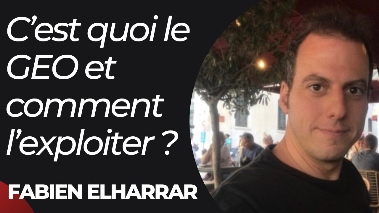 C'est quoi le GEO (Generative Engine Optimization) ? - Interview de Fabien Elharrar 1