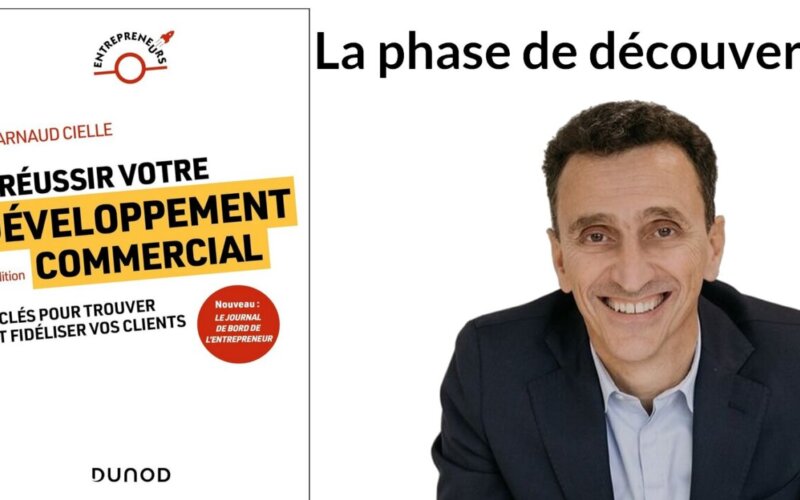Comment maîtriser la phase de découverte client pour ne plus rater aucune vente ? Arnaud Cielle 5 Comment maîtriser la phase de découverte client pour ne plus rater aucune vente ? Arnaud Cielle 5