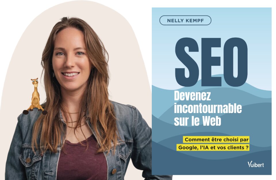 SEO Devenez incontournable sur le Web, Comment être choisi par Google, l'IA et vos clients ? - Nelly Kempf 1