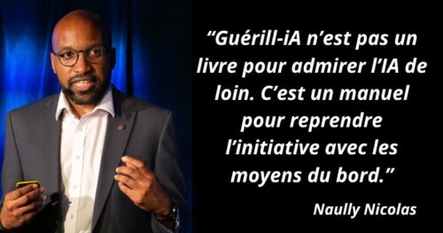 Guérill-iA : Pourquoi et comment les PME peuvent et doivent utiliser l'IA - Naully Nicolas 18 Guérill-iA : Pourquoi et comment les PME peuvent et doivent utiliser l'IA - Naully Nicolas 17