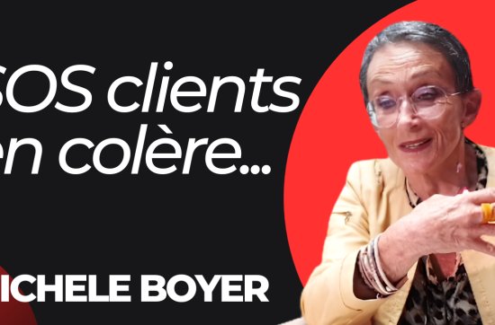SOS clients en colère - Nos clients nous font vivre, sachons les en remercier - Michèle Boyer